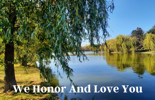We Honor And Love You With Tree By The Water