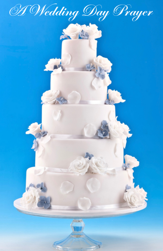 A Wedding Day Prayer With Wedding Cake